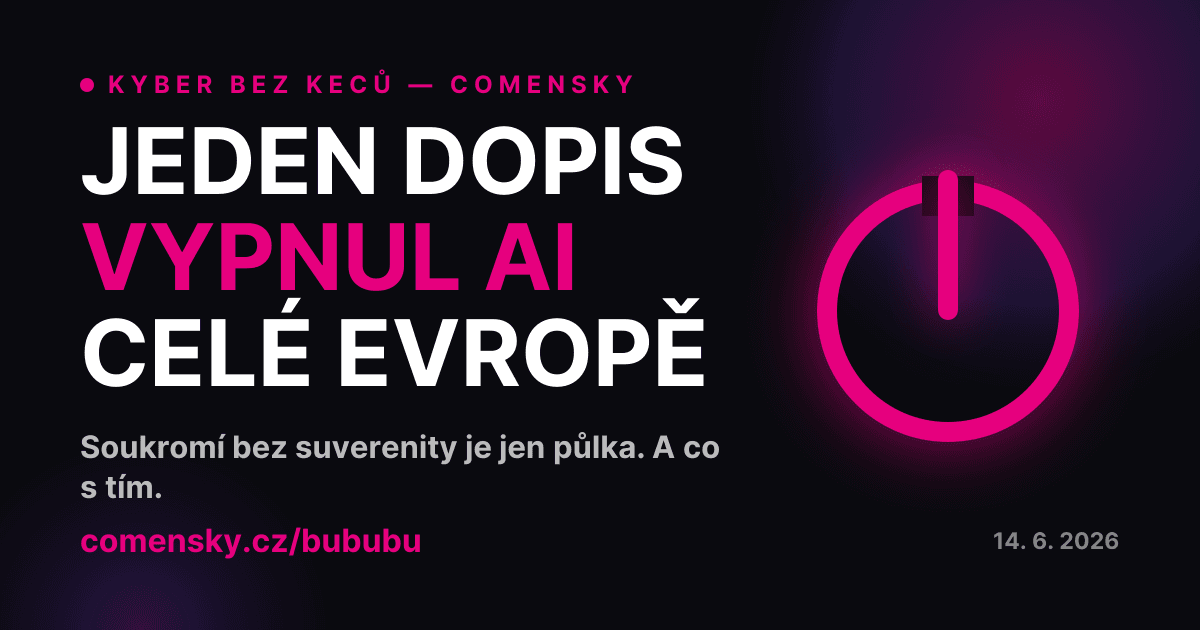 Prý straším pro dosahy. Tak tady je ta nudná půlka: AI, Evropa a tvoje soukromí